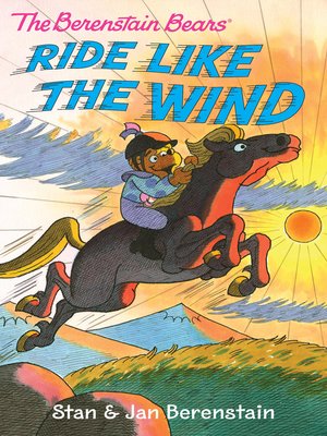 cover image of The Berenstain Bears Ride Like the Wind